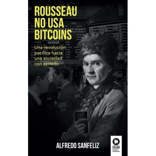 Rousseau No Usa Bitcoins