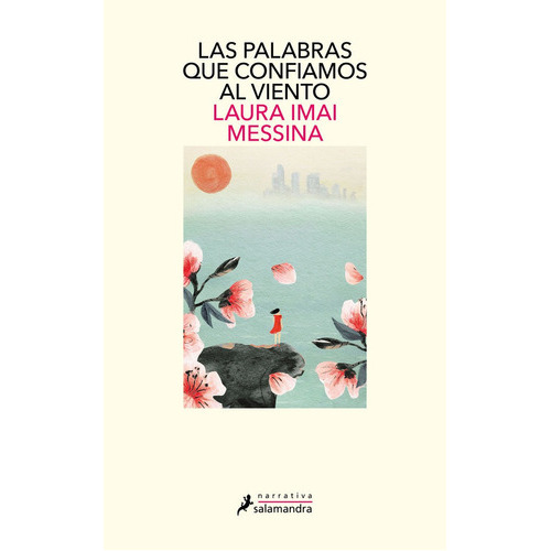 Las Palabras Que Confiamos Al Viento, De Messina, Laura Imai. Editorial Ediciones Salamandra, Tapa Blanda En Español