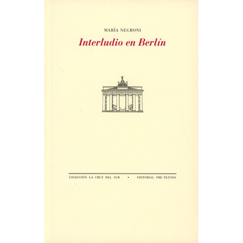 Interludio En Berlín Maria Negroni Pre Textos Witolda Stelmo