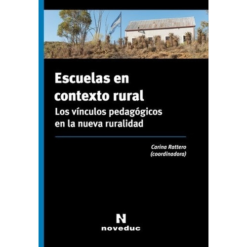 Libro Escuelas En Contexto Rural - Los Vinculos Pedagogicos