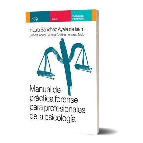 Libro Manual De Practica Forense Para Profesionales - Sanchez Ayala, de Sanchez Ayala De Isern, Paula. Editorial PAIDÓS, tapa blanda en español, 2021