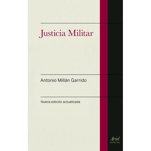 Justicia militar: 9ª edición actualizada, de Millán Garrido, Antonio. Serie Ariel Derecho Editorial Ariel México, tapa blanda en español, 2015
