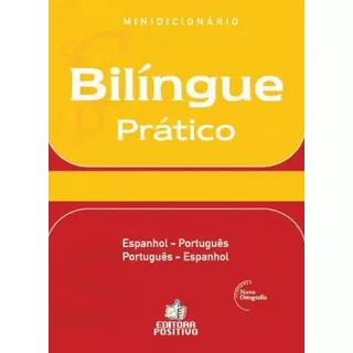 Minidicionário Bilíngue Prático - Espanhol - Português -, De Equipe Positivo. Editora Positivo - Dicionarios, Capa Mole Em Português