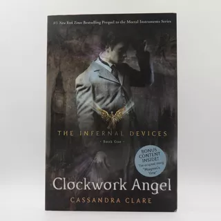 Clockwork Angel, The Infernal Devices Book 1 Cassandra Clare