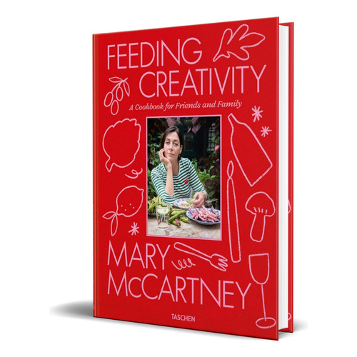 Libro Mary Mccartney [ Feeding Creativity ] Original, De Mary Mccartney. Editorial Taschen, Tapa Dura En Inglés, 2023