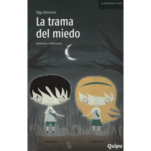 La Trama Del Miedo - Serie Negra, de Drennen, Olga Noemi. Editorial Quipu, tapa blanda en español
