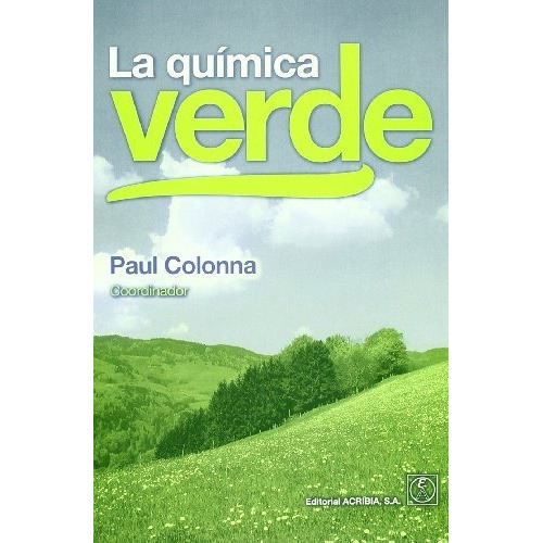 Libro La Quimica Verde De Paul Colonna