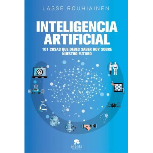 Inteligencia Artificial: 101 Cosas Que Debes Saber Hoy - ...