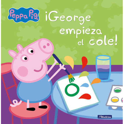 Ãâ¡george Empieza El Cole! (un Cuento De Peppa Pig), De Hasbro,. Editorial Beascoa, Tapa Dura En Español
