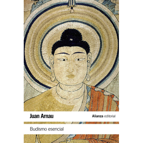 Budismo esencial, de Arnau, Juan. Serie El libro de bolsillo - Humanidades Editorial Alianza, tapa blanda en español, 2017
