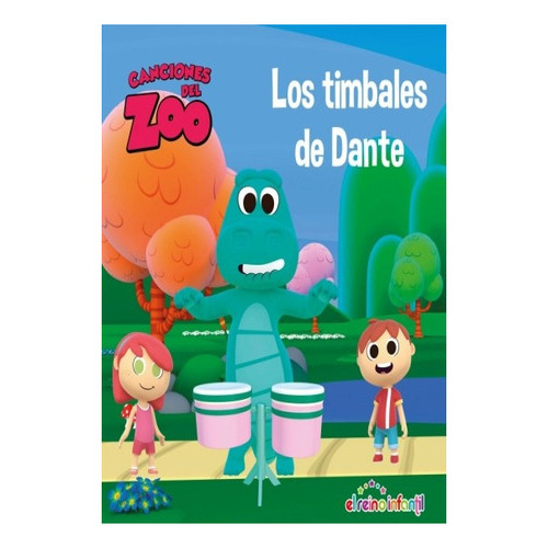 Los Timbales De Dante Canciones Del Zoo Reino Infantil Primeras Lecturas, De Vários Autores. Editorial Beascoa En Español