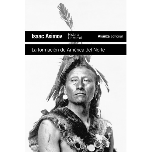 La formación de América del Norte, de Asimov, Isaac. Serie El libro de bolsillo - Historia Editorial Alianza, tapa blanda en español, 2012