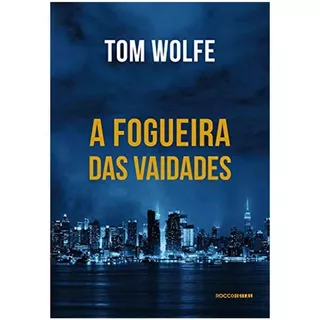 Livro A Fogueira Das Vaidades  Tom Wolfe