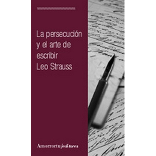 Persecucion Y El Arte De Escribir, La - Leo Strauss
