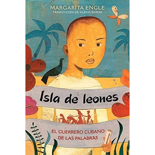 Isla De Leones (lion Island) El Guerrero Cubano De., de Engle, Margarita. Editorial Atheneum Books for Young Readers en español