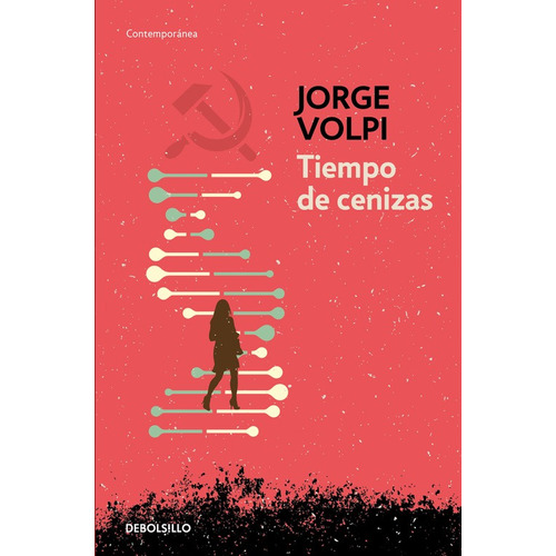 Tiempo de cenizas: La fe en tiempos de crisis, de Volpi, Jorge. Trilogía del siglo XX Editorial Debolsillo, tapa blanda en español, 2016