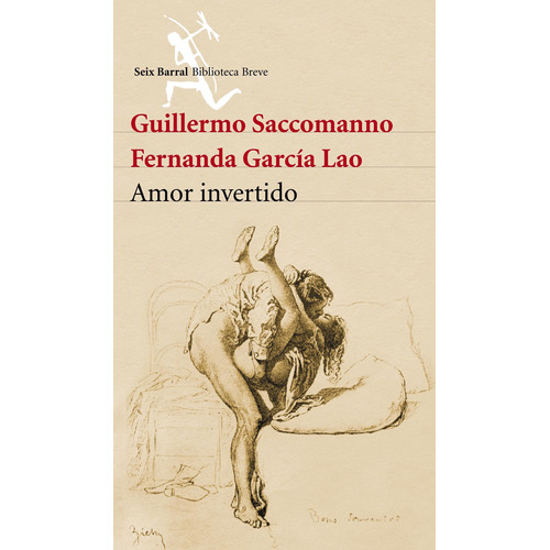 Amor Invertido De Guillermo Saccomanno - Seix Barral