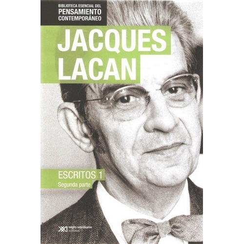 Escritos 1. Segunda Parte - Lacan Jacques