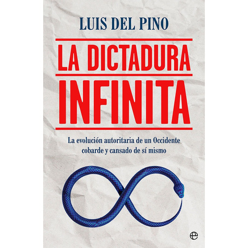 La Dictadura Infinita - Del Pino, Luis  - *