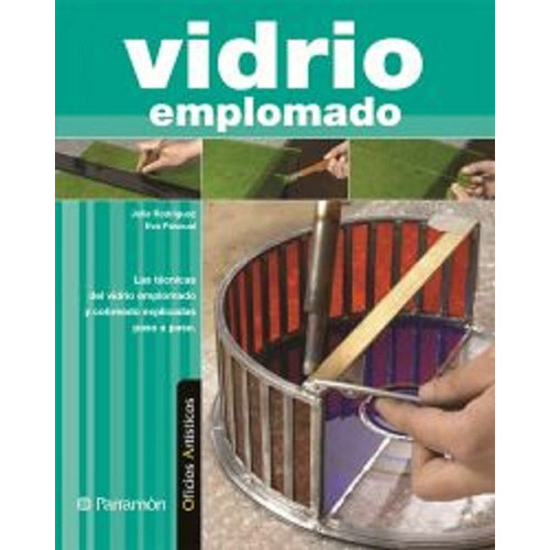 Vidrio Emplomado, De Julia Rodriguez, Eva Pascual., Vol. No Aplica. Editorial Parramon, Tapa Dura En Español, 2008