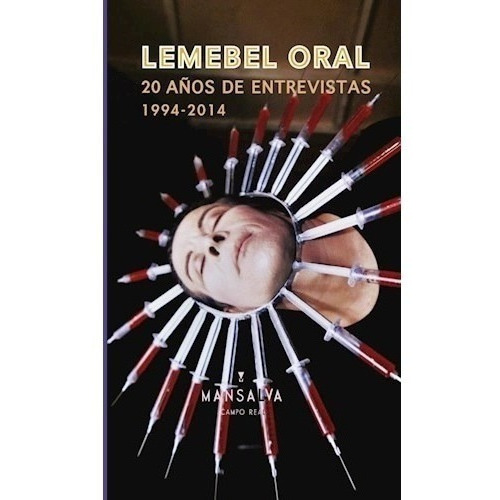 Lemebel Oral 20 Años Entrevistas Ed Mansalva San  Telmo