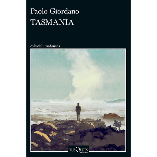 Tasmania: No Aplica, De Paolo Giordano. Serie No Aplica, Vol. 1. Editorial Tusquets, Tapa Blanda, Edición 1 En Español, 2023