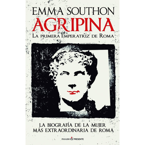 Agripina La Primera Emperatriz De Roma Emma Southon