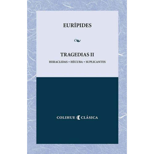 Tragedias Ii Euripides - Heraclidas, Hecuba, Suplicantes