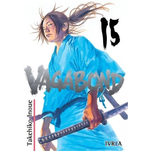 VAGABOND #15, de Takehiko Inoue. Serie Vagabond Editorial Ivrea, tapa blanda, edición 1 en español, 2018