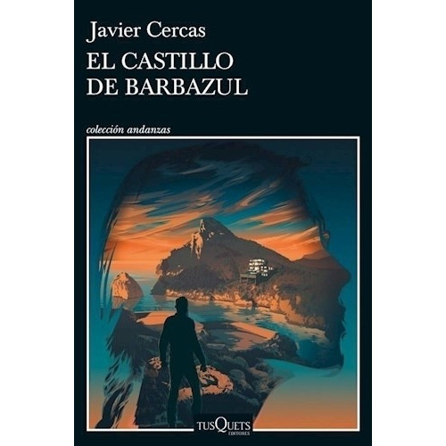 El Castillo De Barbazul: Terra Alta Iii, De Javier Cercas., Vol. 3. Editorial Tusquets, Tapa Blanda En Español, 2022