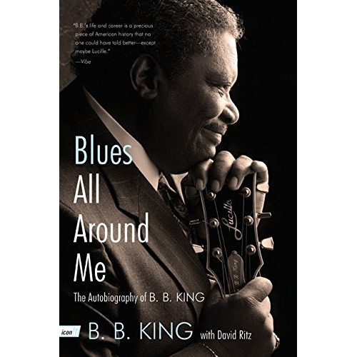 Blues All Around Me The Autobiography Of B. B. King, De King, B. B, Ritz, David. Editorial It Books, Tapa Blanda En Inglés, 2011