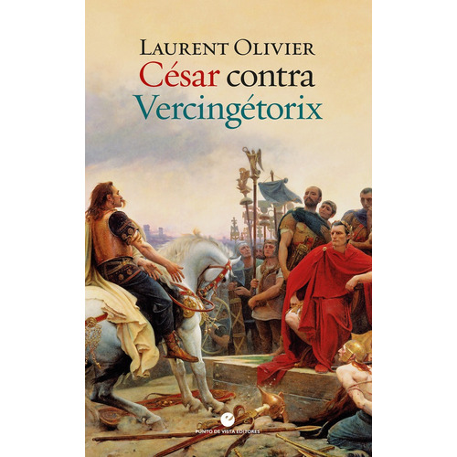 Cesar Contra Vercingetorix, De Olivier, Laurent. Editorial Punto De Vista Editores, Tapa Dura En Español