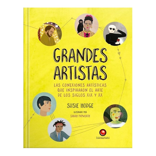 Libro Libro Grandes Artistas. Las Conex.artís.que Inspiraron, De Susie Hodge. Editorial Contrapunto, Tapa Dura, Edición 1 En Español, 2020