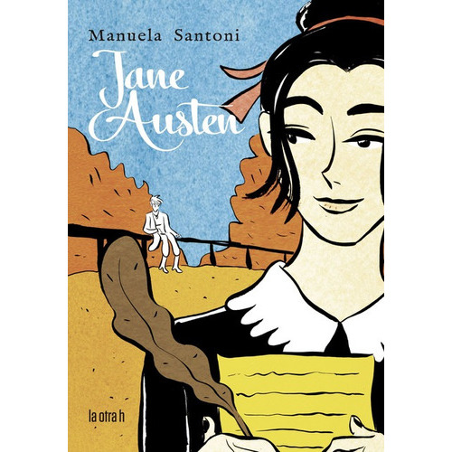 Jane Austen (historieta / Comic), De Santoni, Manuela. Editorial La Otra H, Tapa Blanda En Español, 2022
