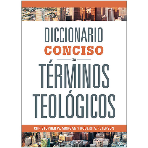 Diccionario Conciso De Terminos Teologicos - Christopher Morgan