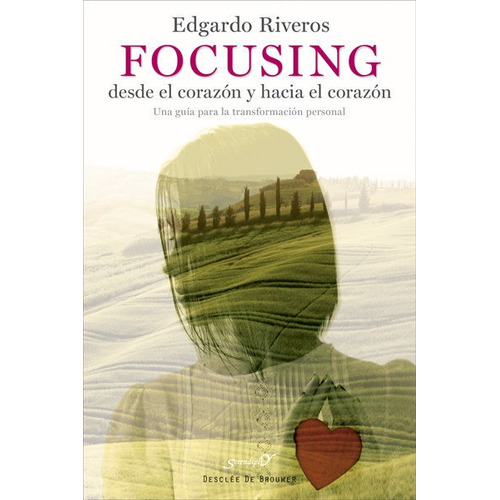 Focusing Desde El Corazon Y Hacia El Corazon - Riveros Ae...