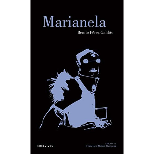 Marianela: 18 (clásicos Hispánicos), De Perez Galdos, Benito. Editorial Edelvives, Tapa Pasta Blanda, Edición 1 En Español, 2014