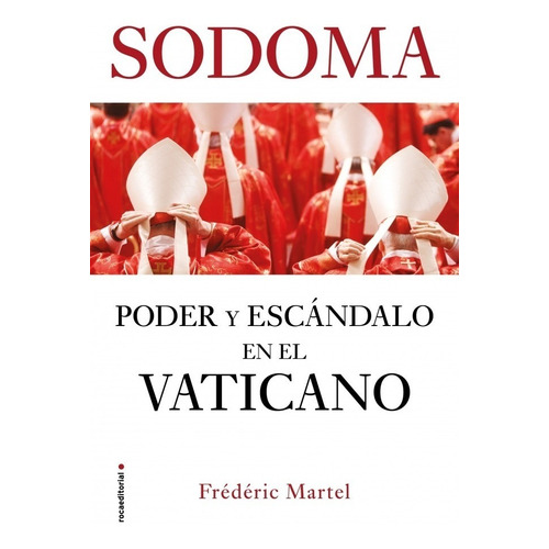 Sodoma Poder Y Escándalo En El Vaticano - Frédéric Martel