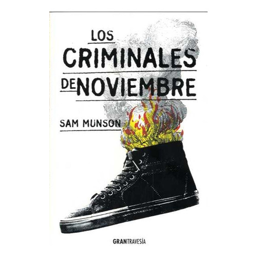 LOS CRIMINALES DE NOVIEMBRE, de SAM MUNSON. Editorial OCÉANO TRAVESÍA, tapa blanda, edición 2018 en español, 2018