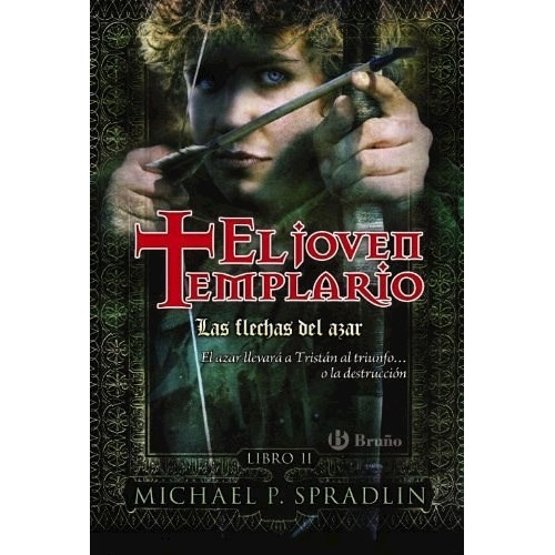 Flechas Del Azar - El Joven Templario - Libro Segundo -, De Michael Spradlin. Editorial Bru\o, Tapa Blanda, Edición 2016 En Español