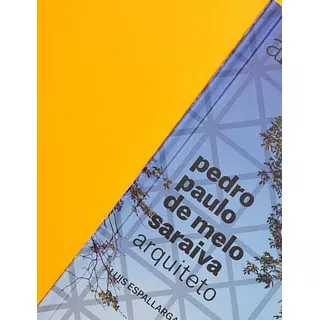 Pedro Paulo De Melo Saraiva, Arquiteto, De Espallargas Gimenez, Luis. Série Coleção Arquitetura Brasileira (1), Vol. 1. Romano Guerra Editora, Capa Mole Em Português, 2016