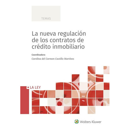 La nueva regulaciÃÂ³n de los contratos de crÃÂ©dito inmobiliario, de del Carmen Castillo Martínez, Carolina. Editorial La Ley, tapa blanda en español