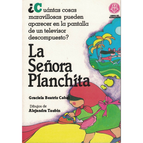 Señora Planchita, La, De Cabal, Graciela Beatriz. Editorial Coquena, Tapa Tapa Blanda En Español
