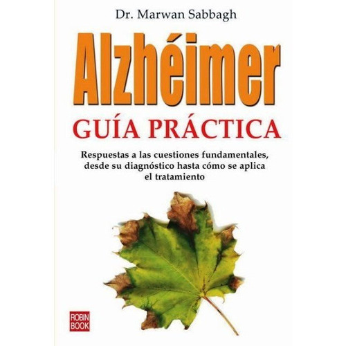 Alzheimer, Guía Practica, De Dr. Marwan Sabbagh. Editorial Robin Book (c), Tapa Blanda En Español, 2009