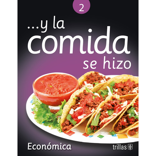 Y La Comida Se Hizo 2: Económica, De Fernandez, Beatriz L.., Vol. 3. Editorial Trillas, Tapa Blanda, Edición 3a En Español, 1990