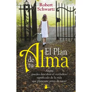 Libro: El Plan De Tu Alma. Schwartz, Robert. Sirio Editorial