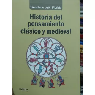Historia Del Pensamiento Clásico Y Medieval León Florido 