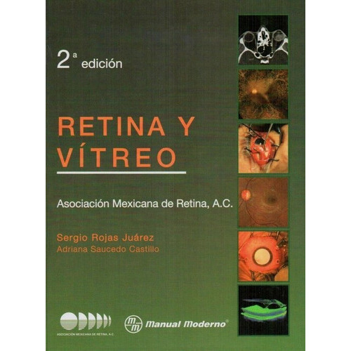Retina Y Vítreo Libro Impreso Y Nuevo, De Sergio Rojas Juárez. Editorial Manual Moderno, Tapa Dura, Edición 2da En Español, 2012