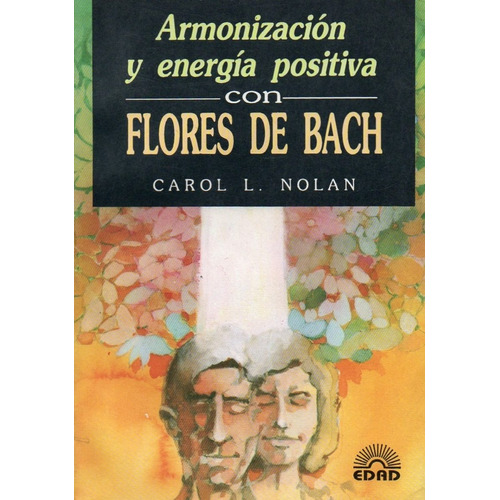 Armonizacion Y Energia Positiva Con Flores De Bach, De Nolan, Carol L.. Editorial S/d, Tapa Tapa Blanda En Español