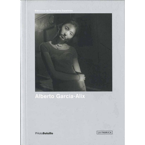 ALBERTO GARCÃÂA-ALIX / 4ÃÂª EDICIÃÂN, de García - Alix, Alberto. Editorial LA FABRICA EDITORIAL, tapa blanda en inglés